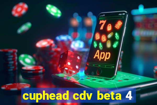 cuphead cdv beta 4